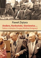 Anders, Korboński, Sienkiewicz... Szkice z dziejów Drugiej Wielkiej Emigrac