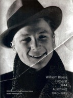 Wilhelm Brasse Fotograf 3444 Auschwitz 1940-1945 + CD. Wersja niemiecka