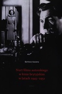 Nurt filmu autorskiego w kinie brytyjskim w latach 1945-1951 Bartosz Kazana