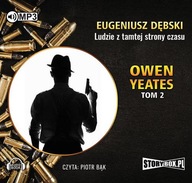 Owen Yeates. Tom 2. Ludzie z tamtej strony czasu. Audiobook