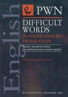 Difficult Words in Polish-English Translation. Wyrazy i wyrazenia trudne do