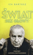 Świat bez Głowy Iza Bartosz