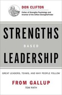 Strengths Based Leadership: Great Leaders, Teams,