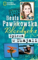 Blondynka śpiewa w Ukajali Beata Pawlikowska