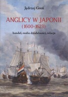 Anglicy w Japonii (1600-1623), handel, realia działalności..., Jędrzej Greń