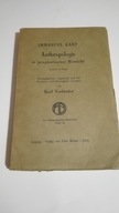 Anthropologie in pragmatischer Hinischt Kant 1912