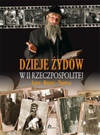 DZIEJE ŻYDÓW W II RZECZYPOSPOLITEJ LUDZIE KULTURA