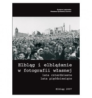 Elbląg i elblążanie w fotografii własnej