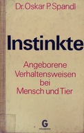Instinkte - Oskar P. Spandl