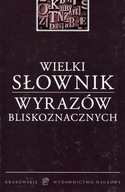 Wielki słownik wyrazów bliskoznacznych Praca zbiorowa