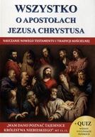 Wszystko o Apostołach Jezusa Chrystusa Jacek Molka