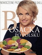 Bosacka po polsku. Nowoczesne przepisy kuchni polskiej