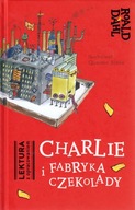 Charlie i fabryka czekolady Lektura z opracowaniem Roald Dahl