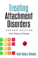 Treating attachment disorders second edition from theory to therapy karl