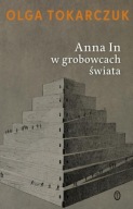 Anna In w grobowcach świata Olga Tokarczuk