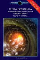 Teoria doskonała. Stulecie geniuszy i bitwa o ogólną teorię względ Ferreira