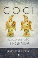Goci. Rzeczywistość i legenda - Jerzy Strzelczyk