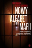 Nowy alfabet mafii. Najnowsze losy polskiej przestępczości zorganizowanej