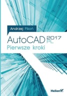 AutoCAD 2017 PL Pierwsze kroki Andrzej Pikoń