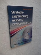 STRATEGIE EKSPANSJI PRZEDSIĘBIORSTW/MARKETING ORGANIZACJA ZARZĄDZANIE FIRMA