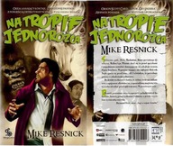 NA TROPIE JEDNOROŻCA / MIKE RESNICK.