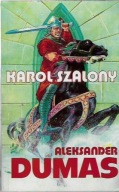KAROL SZALONY / ALEKSANDER DUMAS.