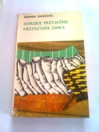 GORZKIE PRZYJAZNIE KRZYSZTOFA LENKA - W.Gnuchtel