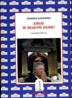 EROS W BIAŁYM DOMU - Andrzej Kaniewski