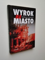 WYROK NA MIASTO/II WOJNA WALKA ZBROJNA BITWY WARSZAWA POWSTANIE WARSZAWSKIE