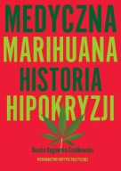 Medyczna marihuana Dorota Rogowska-Szadkowska UNIKAT