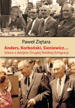 Anders, Korboński, Sieniewicz..., Paweł Ziętara