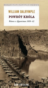 Возвращение короля. Битва за Афганистан 1839-42 гг. Нуар-Сюр-Блан 147166