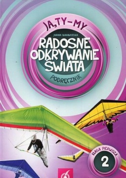 Ja Ty My 1 Radosne odkrywanie świata Podręcznik Część 2 J.Białobrzeska 2023