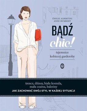 Bądź chic! Tajemnice kobiecej garderoby Albertini