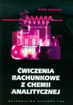 Ćwiczenia rachunkowe z chemii analitycznej Praca zbiorowa