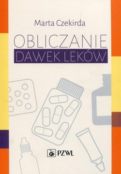 OBLICZANIE DAWEK LEKÓW MARTA CZEKIRDA NOWOŚĆ