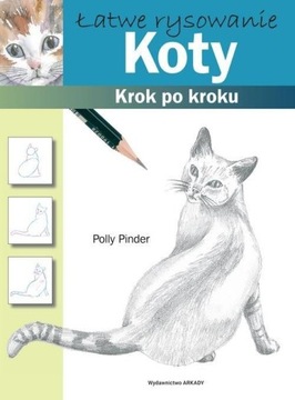 KOTY KROK PO KROKU ŁATWE RYSOWANIE POLLY PINDER