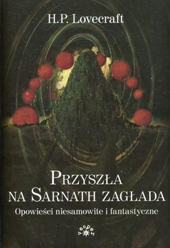 PRZYSZŁA NA SARNATH ZAGŁADA H.P. Lovecraft