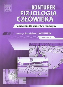 KONTUREK FIZJOLOGIA CZŁOWIEKA PODRĘCZNIK DLA STUDENTÓW MEDYCYNY WYDANIE 2