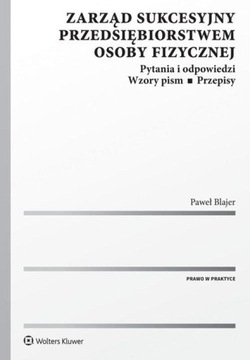 Zarząd sukcesyjny przedsiębiorstwem osoby fizycznej. Pytania i odpowiedzi.