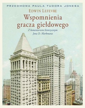 Wspomnienia gracza giełdowego. Edwin Lefevre.