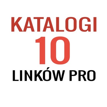KATALOGOWANIE - 10 Katalogów PRO - LINKI SEO PR