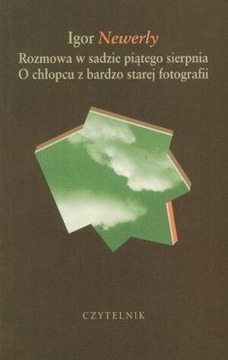 ROZMOWA W SADZIE PIĄTEGO SIERPNIA - NEWERLY