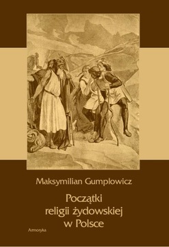 Początki religii żydowskiej w Polsce - Gumplowicz