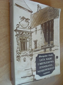 LATA NAUKI i MISTRZOSTWA STANISŁAWA NOAKOWSKIEGO
