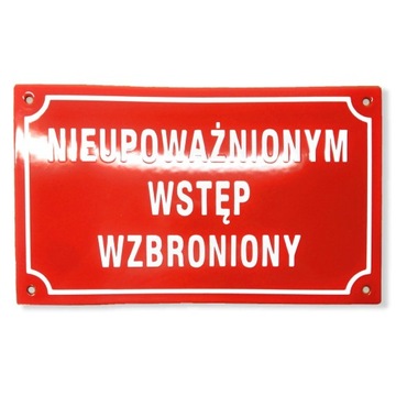 Tablica NIEUPOWAŻNIONYM WSTĘP WZBRONIONY 15x25 cm