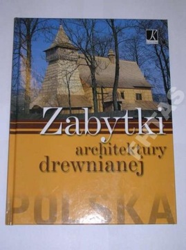 POLSKA ZABYTKI ARCHITEKTURY DREWNIANEJ