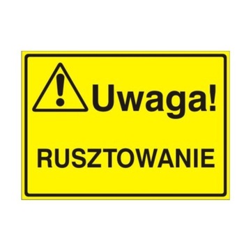 Znak Tablica Uwaga! Rusztowanie 35x25cm