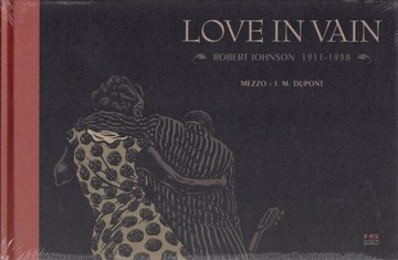 Love in Vain Robert Johnson 1911 - 1938