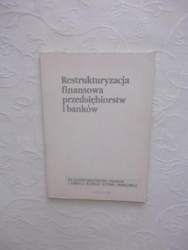 RESTRUKTURYZACJA FINANSOWA PRZEDSIĘBIORSTW BANKÓW